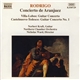 Rodrigo, Villa-Lobos, Castelnuovo-Tedesco - Norbert Kraft, Northern Chamber Orchestra / Nicholas Ward - Concierto De Aranjuez / Guitar Concerto / Guitar Concerto No. 1